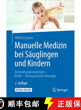 【3-4周达】Manuelle Medizin Bei Säuglingen Und Kindern: Entwicklungsneurologie - Klinik - Therapeuti... [9783642207334]