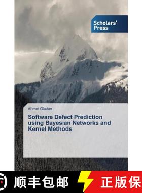 预订 Software Defect Prediction using Bayesian Networks and Kernel Methods [9783639703467]