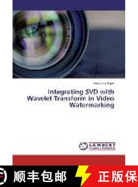 预订 Integrating SVD with Wavelet Transform in Video Watermarking [9783330003569]