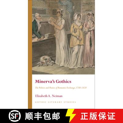 【3-4周达】精装 Minerva's Gothics : The Politics and Poetics of Romantic Exchange, 1780-1820 [9781786833679]