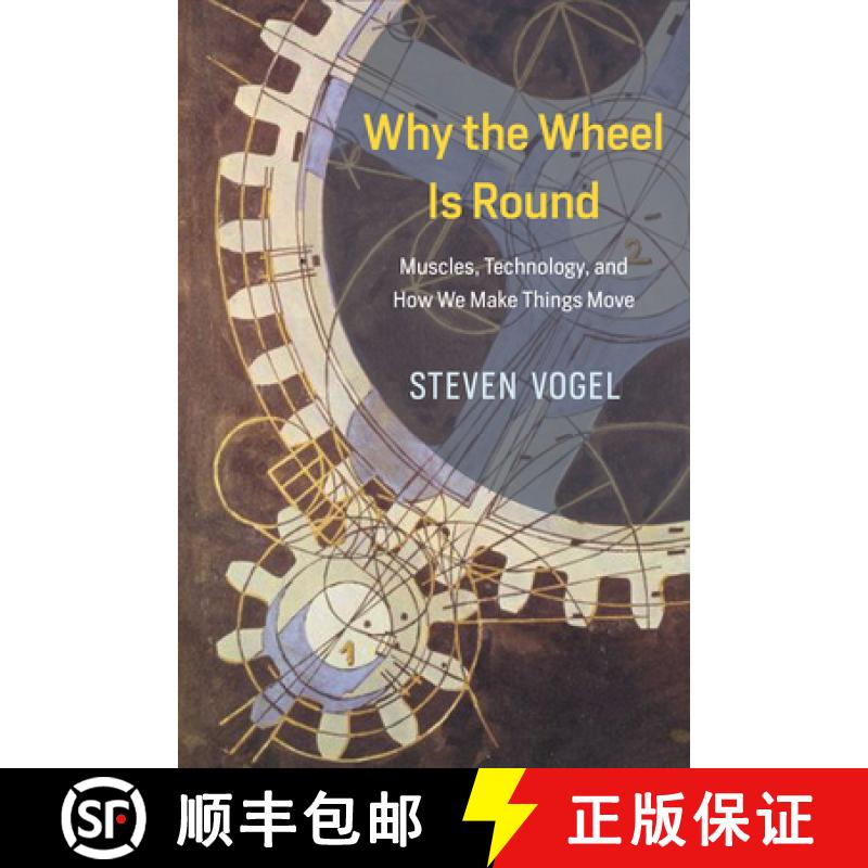 【3-4周达】Why the Wheel Is Round: Muscles, Technology, and How We Make Things Move [9780226381039]