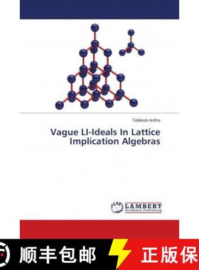 预订 Vague LI-Ideals In Lattice Implication Algebras [9786138341529]
