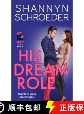 【3-4周达】His Dream Role: A New Adult Steamy Contemporary Romance [9781950640164]