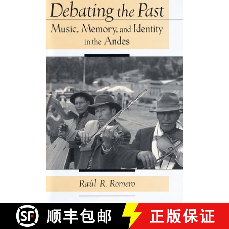 【3-4周达】Debating the Past: Music, Memory, and Identity in the Andes [9780195138818]
