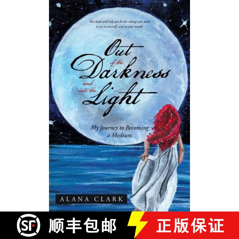 【3-4周达】Out of the Darkness and into the Light: My Journey to Becoming a Medium [9781504308243]