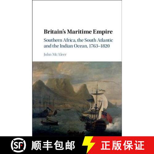 预订 精装 Britain's Maritime Empire: Southern Africa, the South Atlantic and the Indian Ocean, 1763–... [9781107100725]