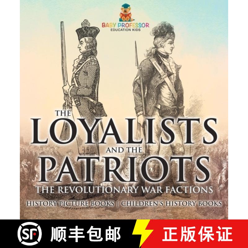 【2-3周达】The Loyalists and the Patriots : The Revolutionary War Factions - History Picture Books | ... [9798869413024]