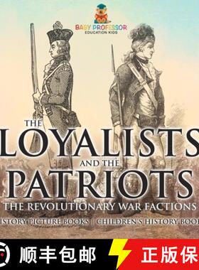 【3-4周达】The Loyalists and the Patriots : The Revolutionary War Factions - History Picture Books | ... [9798869413024]