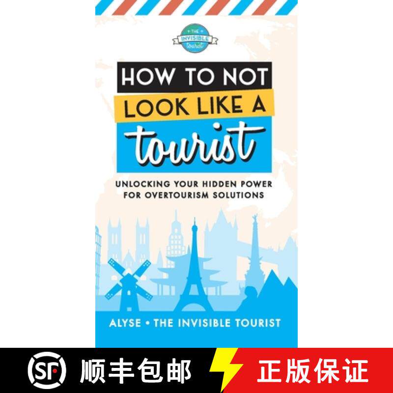 【3-4周达】How to Not Look Like a Tourist: Unlocking Your Hidden Power for Overtourism Solutions [9780645229233]