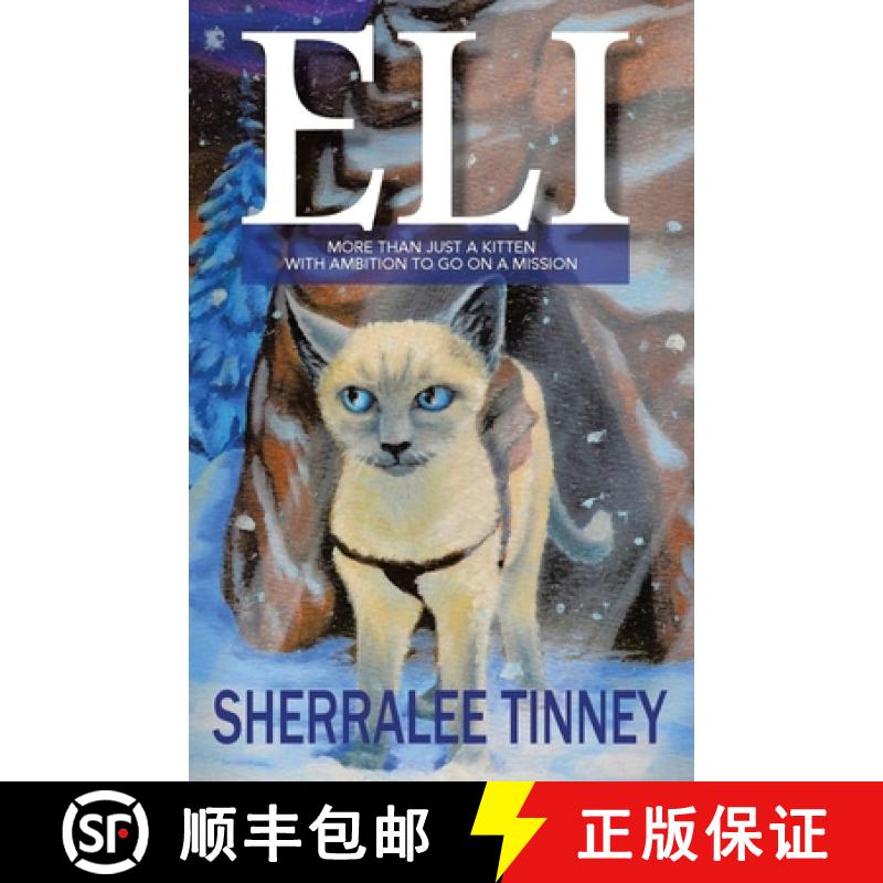 【2-3周达】Eli: More Than Just a Kitten with Ambition to Go on a Mission (New Edition) [9781645507000]