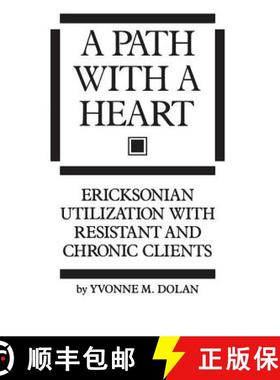 【3-4周达】A Path With A Heart : Ericksonian Utilization With Resistant and Chronic Clients [9780876307182]