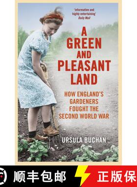 【3-4周达】A Green and Pleasant Land : How Englands Gardeners Fought the Second World War [9780099558668]
