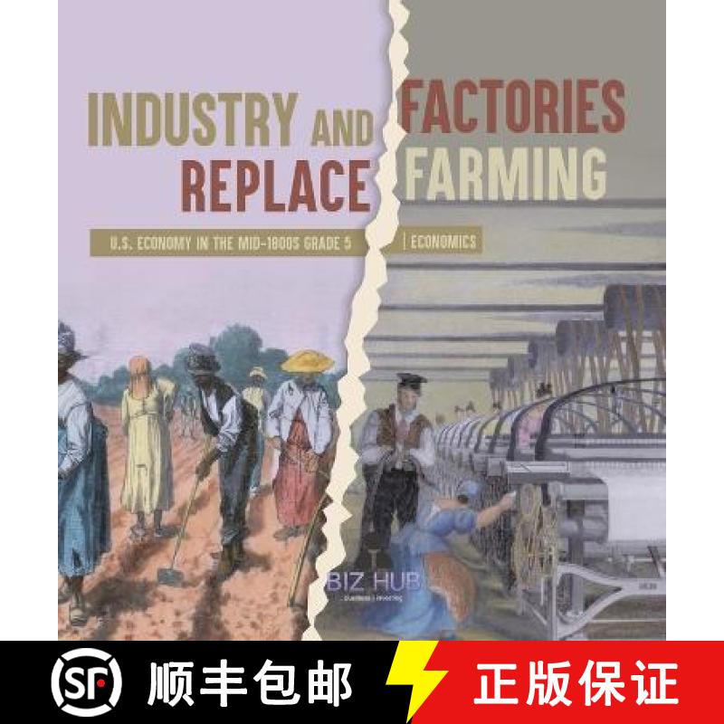 【3-4周达】Industry and Factories Replace Farming | U.S. Economy in the mid-1800s Grade 5 | Economics [9781541986893]