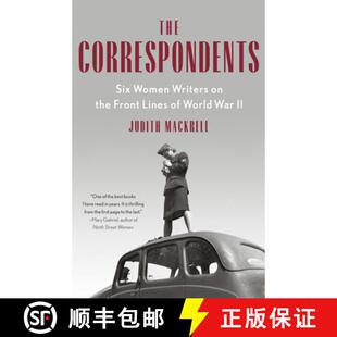 【3-4周达】The Correspondents: Six Women Writers on the Front Lines of World War II [9780593471159]