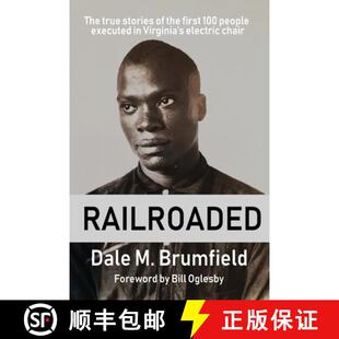 【3-4周达】Railroaded: The true stories of the first 100 people executed in Virginia's electric chair [9780578720814]
