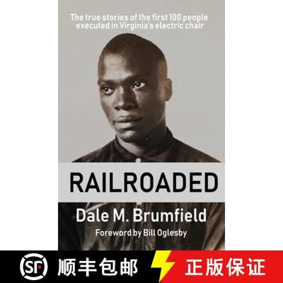 【3-4周达】Railroaded: The true stories of the first 100 people executed in Virginia's electric chair [9780578720814]
