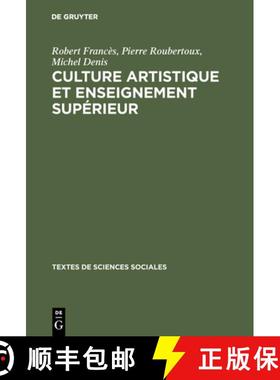 预订 Culture artistique et enseignement superieur: La Structure Des Interets Artistique de Loisir Che... [9789027978936]