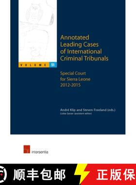【3-4周达】Annotated Leading Cases of International Criminal Tribunals - Volume 51, Volume 51: Specia... [9781780684895]
