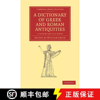 【3-4周达】Dictionary of Greek and Roman Antiquities 2 Part Set: - A Dictionary of Greek and Roman An... [9781108060790]