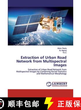 预订 Extraction of Urban Road Network from Multispectral Images [9786200438218]