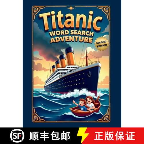 【3-4周达】Titanic Word Search Adventure (Second Edition): Explore the Unsinkable Ship with 50 Fun Pu... [9781997756668]