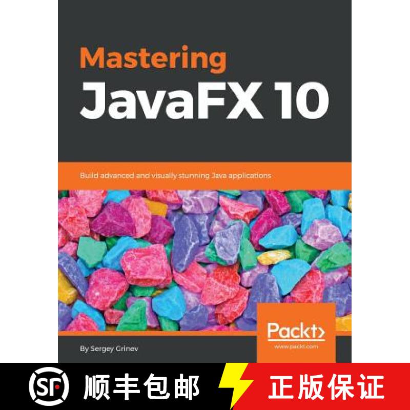 预订 Mastering JavaFX 10 : Build advanced and visually stunning Java applications [9781788293822]