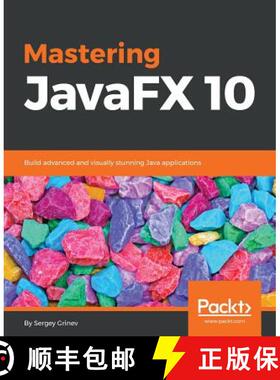 预订 Mastering JavaFX 10 : Build advanced and visually stunning Java applications [9781788293822]