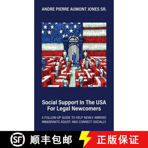 【3-4周达】精装 Social Support in the USA for Legal Newcomers, A follow-up guide to help newly arrive... [9798902233404]