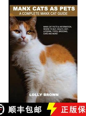 预订 Manx Cats as Pets: Manx Cat Facts & Information, where to buy, health, diet, lifespan, types, br... [9781946286093]