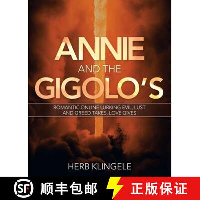 【3-4周达】Annie and the Gigolo's: Romantic Online Lurking Evil, Lust and Greed Takes, Love Gives [9781982262433]