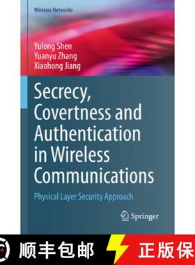 【3-4周达】Secrecy, Covertness and Authentication in Wireless Communications: Physical Layer Security... [9783031384677]