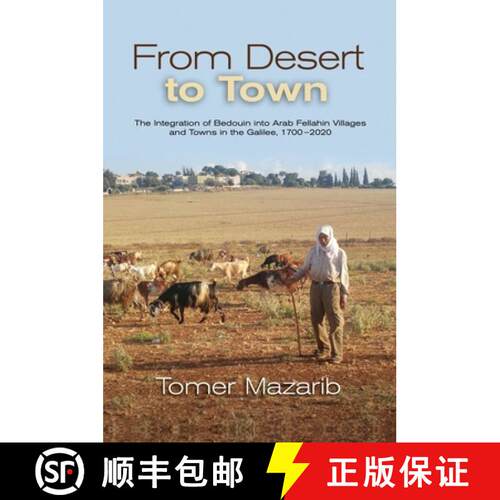 【3-4周达】精装 From Desert to Town – The Integration of Bedouin into Arab Fellahin Villages and Tow... [9781789761535]