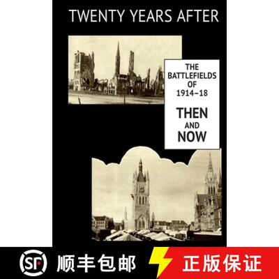 【3-4周达】TWENTY YEARS AFTER: THE BATTLEFIELDS OF 1914-18  THEN AND NOW. Supplementary Volume [9781783315512]