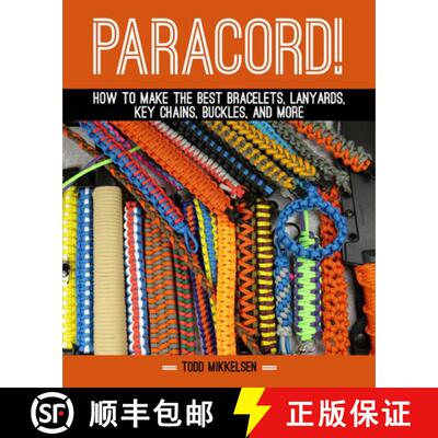 【3-4周达】精装 Paracord! : How to Make the Best Bracelets, Lanyards, Key Chains, Buckles, and More [9781629148199]