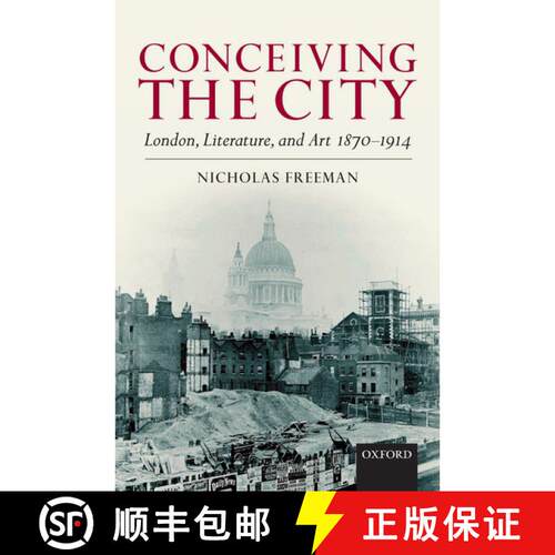 【3-4周达】精装 Conceiving the City: London, Literature, and Art 1870-1914 [9780199218189]