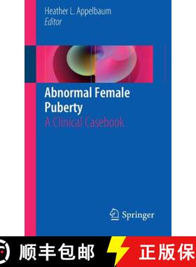 【3-4周达】Abnormal Female Puberty : A Clinical Casebook [9783319272238]