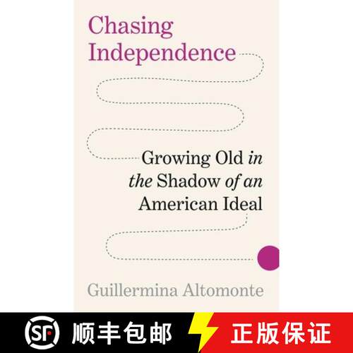【3-4周达】精装 Chasing Independence – Growing Old in the Shadow of an American Ideal [9780691253138]