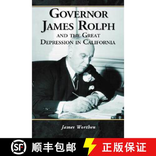 【3-4周达】Governor James Rolph and the Great Depression in California [9780786425747]