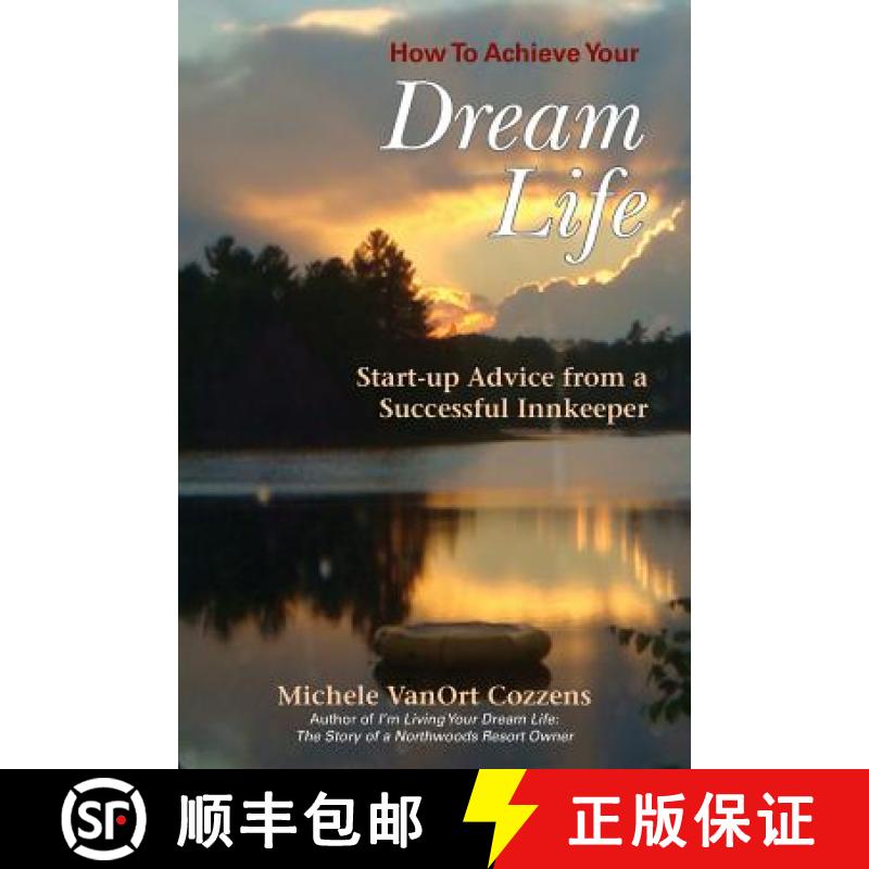 【3-4周达】How to Achieve Your Dream Life: Start-Up Advice from a Successful Innkeeper [9781932172621]