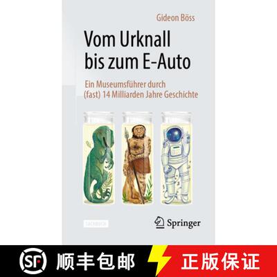【3-4周达】Vom Urknall bis zum E-Auto: Ein Museumsführer durch (fast) 14 Milliarden Jahre Geschichte... [9783658498405]