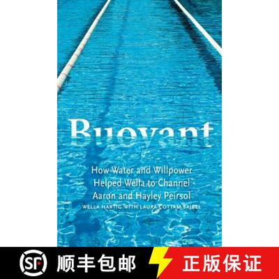 【3-4周达】Buoyant: How Water and Willpower Helped Wella to Channel Aaron and Hayley Peirsol [9780965996136]