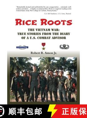 预订 Rice Roots: The Vietnam War: True Stories from the Diary of a U.S. Combat Advisor [9781734700725]