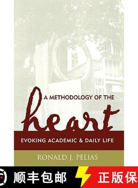 预订 A Methodology of the Heart : Evoking Academic and Daily Life [9780759105959]