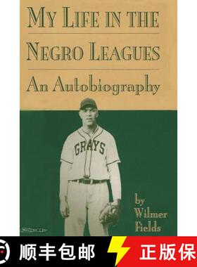 【3-4周达】My Life in the Negro Leagues: An Autobiography by Wilmer Fields [9781939282088]