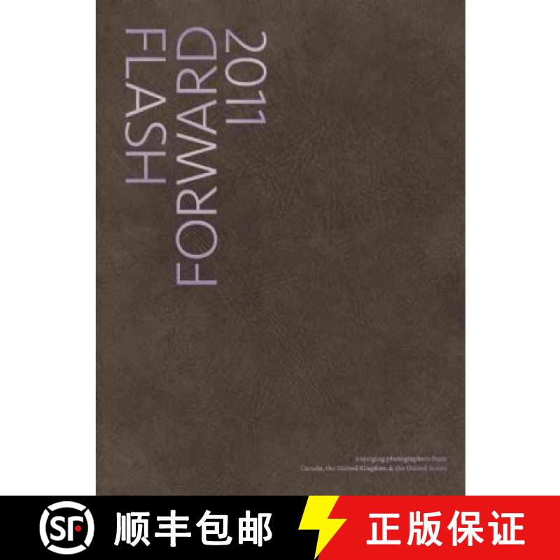 【3-4周达】Flash Forward: Emerging Photographers from Canada, United Kingdom & United States [9781926856032]