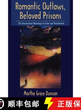 【3-4周达】Romantic Outlaws, Beloved Prisons: The Unconscious Meanings of Crime and Punishment [9780814718810]