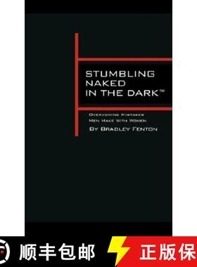 【3-4周达】Stumbling Naked in the Dark: Overcoming Mistakes Men Make WIth Women [9780981484334]