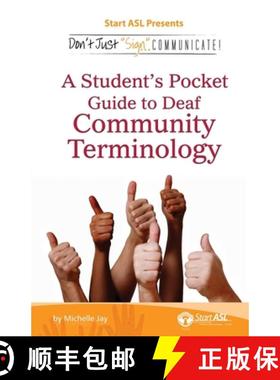 【3-4周达】Don't Just Sign... Communicate!: A Student's Pocket Guide to Deaf Community Terminology [9780984529452]
