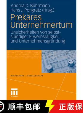 【3-4周达】Prekäres Unternehmertum : Unsicherheiten von selbstständiger Erwerbstätigkeit und Unter... [9783531169569]