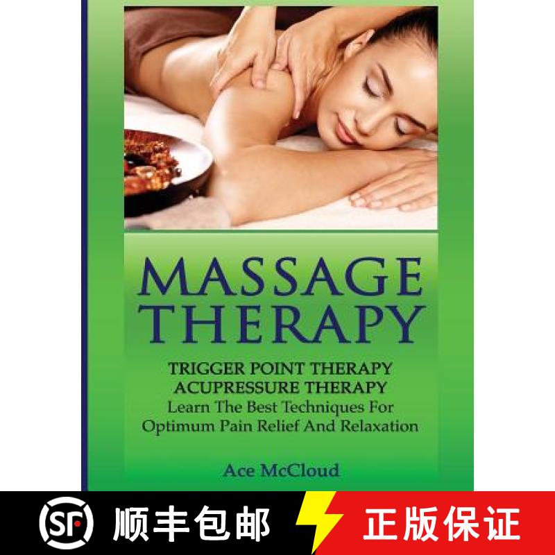 【3-4周达】Massage Therapy: Trigger Point Therapy: Acupressure Therapy: Learn The Best Techniques For... [9781640480513]